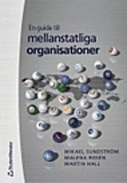 En guide till mellanstatliga organisationer; Mikael Sundström, Malena Rosén, Martin Hall; 2004