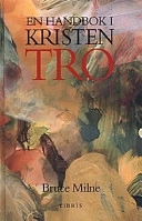 En handbok i kristen tro; Bruce Milne; 1997