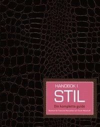 En handbok i stil : din kompletta guide; Francine Maroukian, Sarah Woodrup; 2007