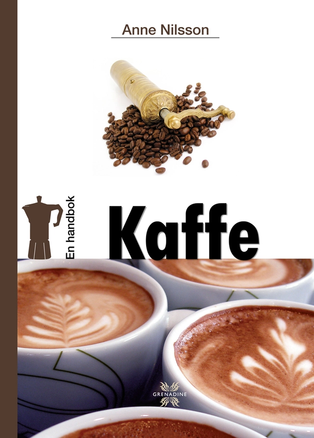 En handbok kaffe; Anne Nilsson; 2009