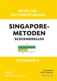 En hel del textuppgifter med Singaporemetoden : blockmodellen - extrabok A. Gul kopieringsmaterial; Doris Lindberg, Cecilia Christiansen; 2018