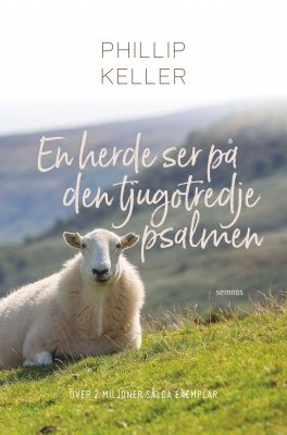En herde ser på den tjugotredje psalmen; Phillip Keller; 2020