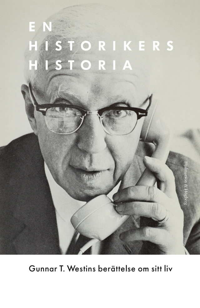 En historikers historia; Gunnar T. Westin; 2018