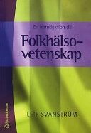 En introduktion till Folkhälsovetenskap; Leif Svanström; 2002
