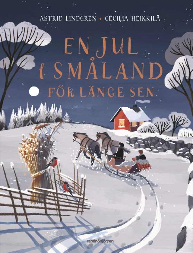 En jul i Småland för länge sen; Astrid Lindgren, Cecilia Heikkilä; 2021