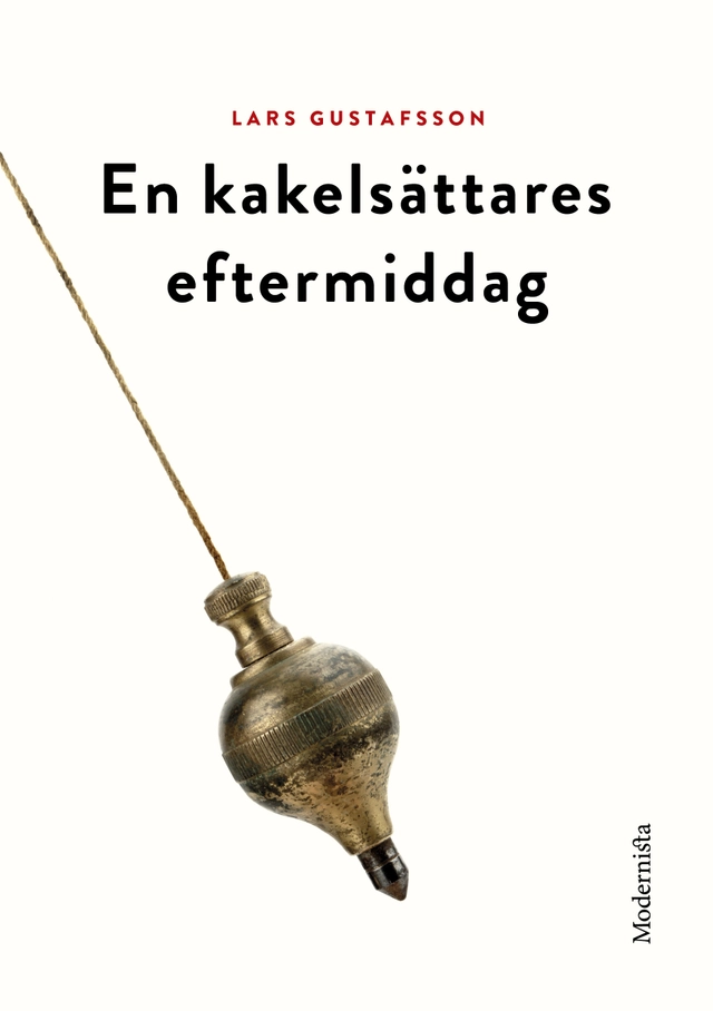 En kakelsättares eftermiddag; Lars Gustafsson; 2013
