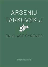 En klase syrener; Arsenij Tarkovskij; 2020