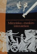 En kognitionsvetenskaplig introduktion till Människamaskininteraktion; Adam Westerholm, Mattias Åström; 2001
