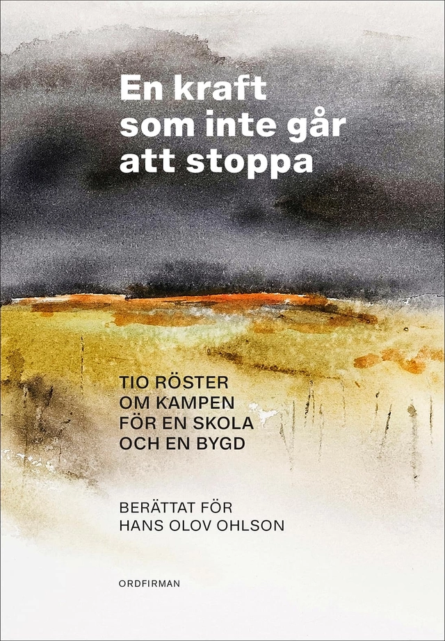 En kraft som inte går att stoppa; Hans Olov Ohlson; 2019
