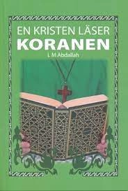 En kristen läser Koranen; L. M. Abdallah; 2012