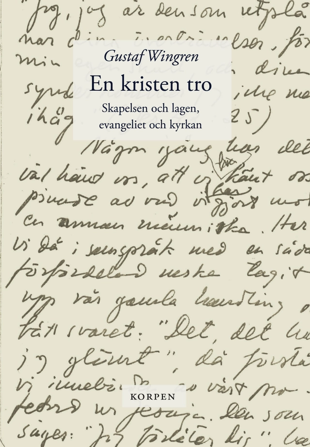 En kristen tro. Skapelsen och lagen ; Evangeliet och kyrkan; Gustaf Wingren; 2024
