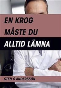 En krog måste du alltid lämna; Sten O Andersson; 2014