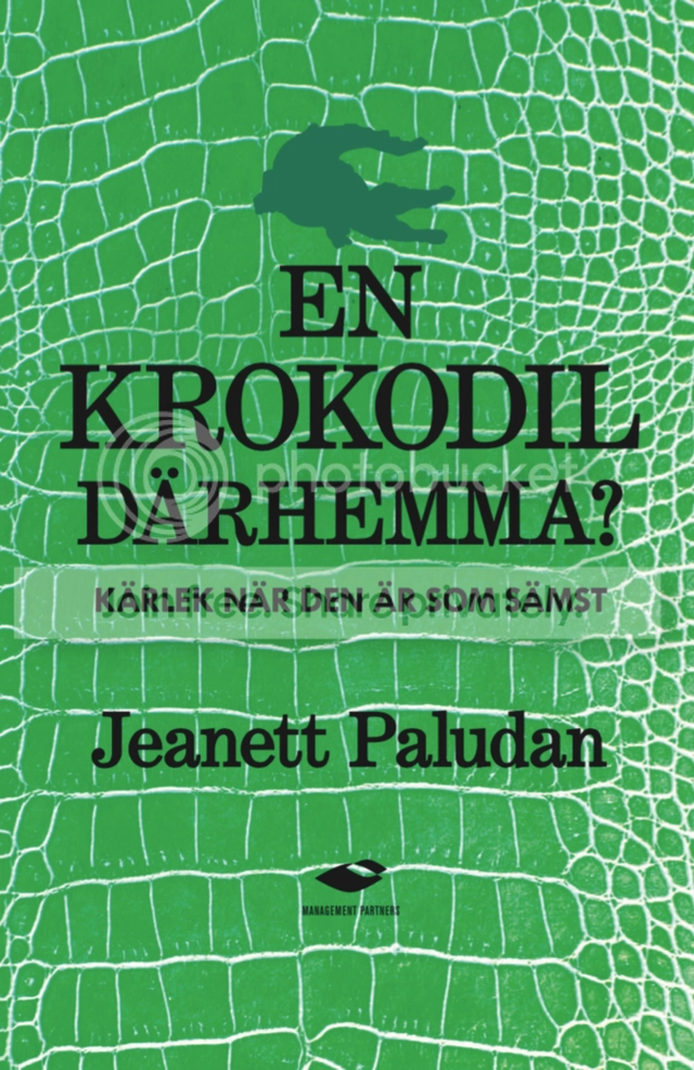 En krokodil därhemma? Kärlek när den är som sämst; Jeanett Paludan; 2016