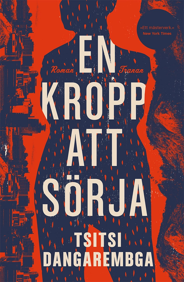 En kropp att sörja; Tsitsi Dangarembga; 2021