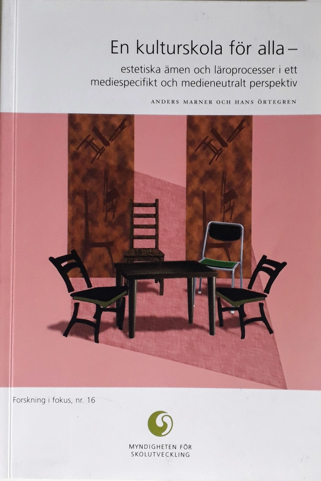 En kulturskola för alla : estetiska ämnen och läroprocesser i ett mediespecifikt och medieneutralt perspektiv; Anders Marner; 2003