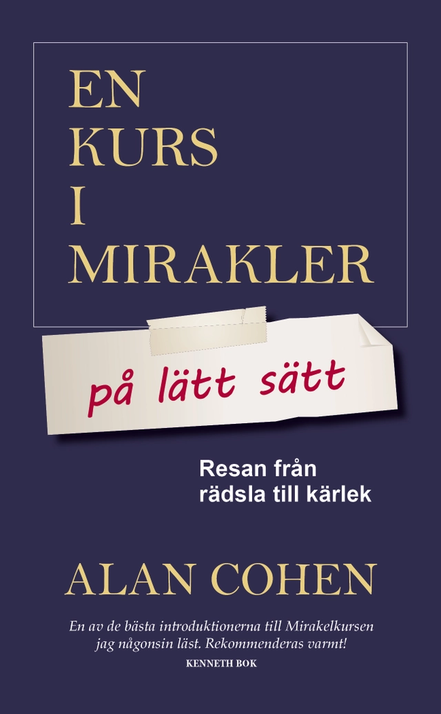 En kurs i mirakler på lätt sätt : resan från rädsla till kärlek; Alan Cohen; 2019