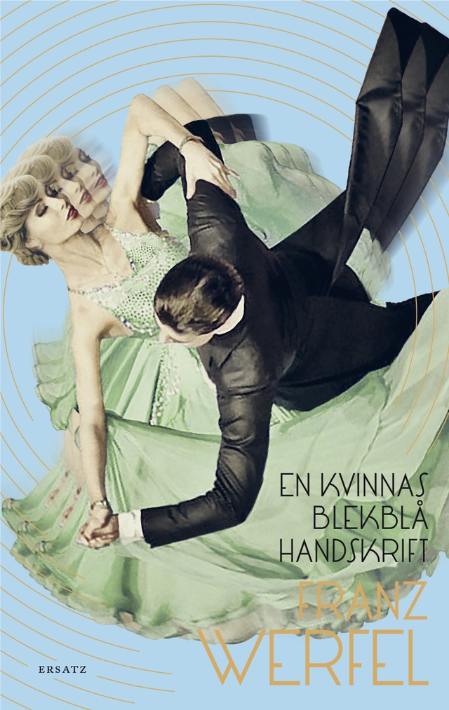 En kvinnas blekblå handskrift; Franz Werfel; 2016