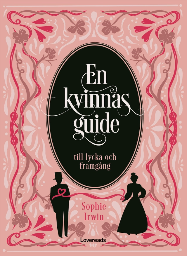 En kvinnas guide till lycka och framgång; Sophie Irwin; 2023