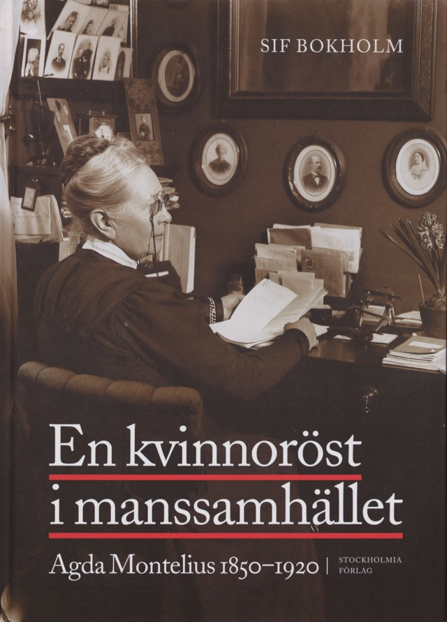 En kvinnoröst i manssamhället : Agda Montelius 1850-1920; Sif Bokholm; 2001