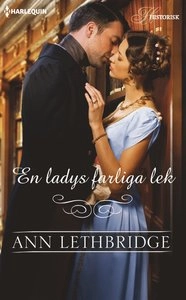 En ladys farliga lek; Ann Lethbridge; 2016