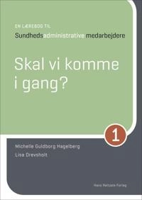 En lærebog til sundhedsadministrative medarbejdere 1; Lisa Drevsholt, Michelle Guldborg Hagelberg; 2023