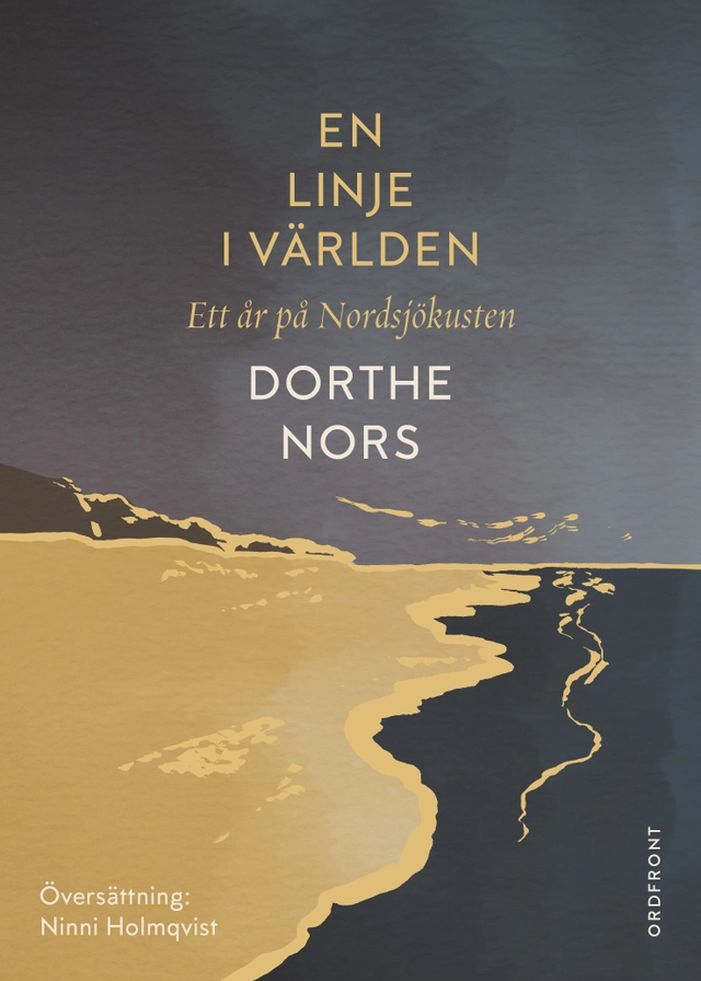 En linje i världen : ett år på Nordsjökusten; Dorthe Nors; 2023