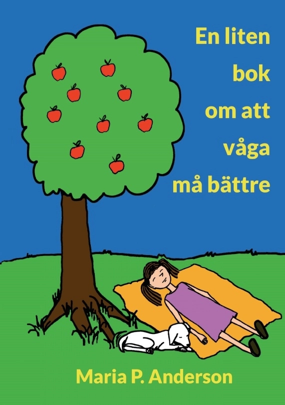 En liten bok om att våga må bättre; Maria P. Anderson; 2022