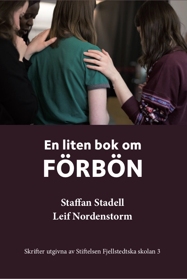 En liten bok om förbön; Staffan Stadell, Leif Nordenstorm; 2021