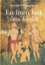 En liten bok om kärlek; Jacob Needleman; 1999
