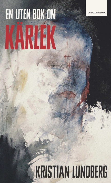 En liten bok om kärlek; Kristian Lundberg; 2021