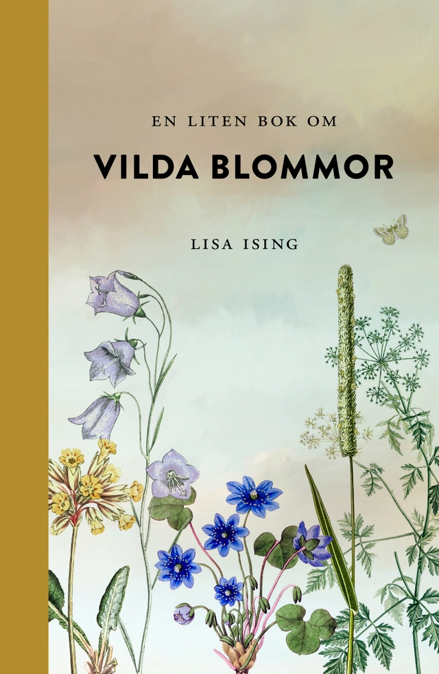 En liten bok om vilda blommor; Lisa Ising; 2023