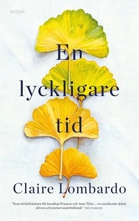 En lyckligare tid; Claire Lombardo; 2022