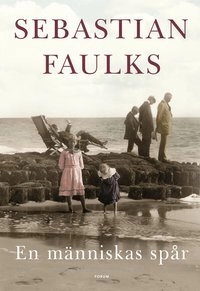 En människas spår; Sebastian Faulks; 2007