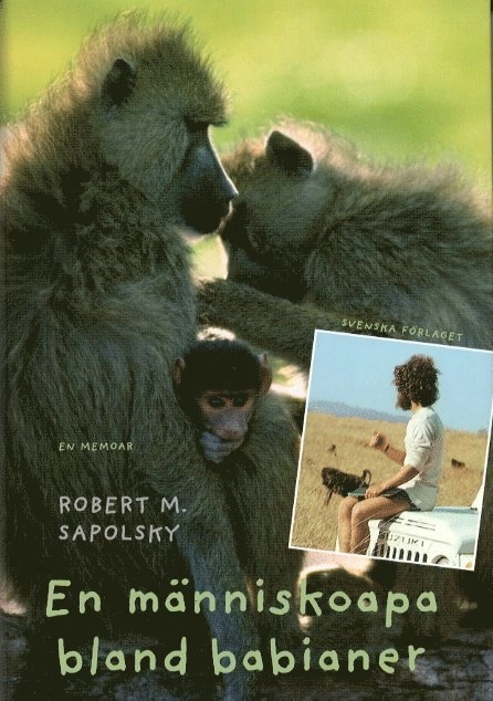En människoapa bland babianer; Robert M Sapolsky; 2002