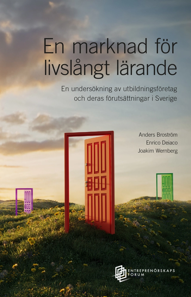 En marknad för livslångt lärande : en undersökning av utbildningsföretag och deras förutsättningar i Sverige; Anders Broström, Enrico Deiaco, Joakim Wernberg; 2025
