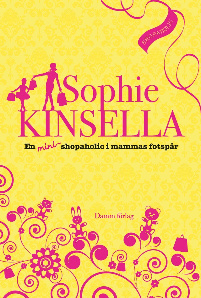 En mini-shopaholic i mammas fotspår; Sophie Kinsella; 2011