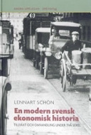 En modern svensk ekonomisk historia : tillväxt och omvandling under två sekel; Lennart Schön; 2007