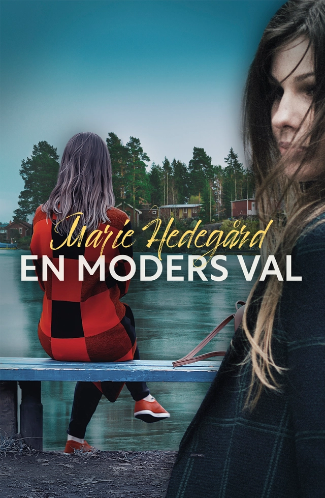 En moders val; Marie Hedegård; 2022