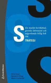 En mycket kortfattad, ganska intressant och någorlunda billig bok om att studera Strategi; Chris Carter, Stewart R. Clegg, Martin Kornberger; 2012