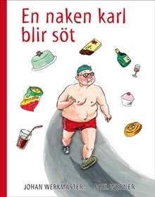 En naken karl blir söt; Johan Werkmäster; 2010