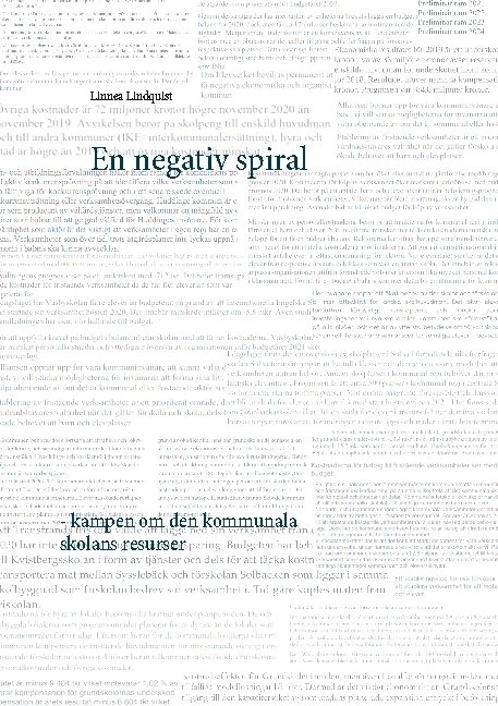 En negativ spiral : kampen om den kommunala skolans resurser; Linnea Lindquist; 2021