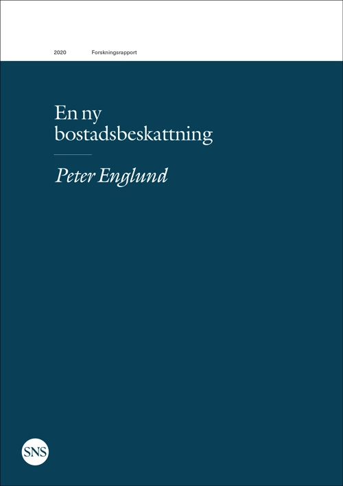 En ny bostadsbeskattning; Peter Englund; 2020