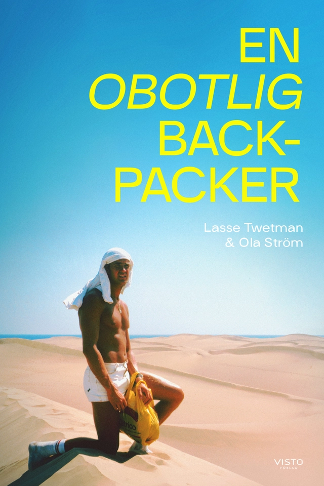 En obotlig backpacker; Lasse Twetman, Ola Ström; 2024