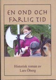 En ond och farlig tid; Lars Öberg; 2008