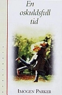 En oskuldsfull tid; Imogen Parker; 1998
