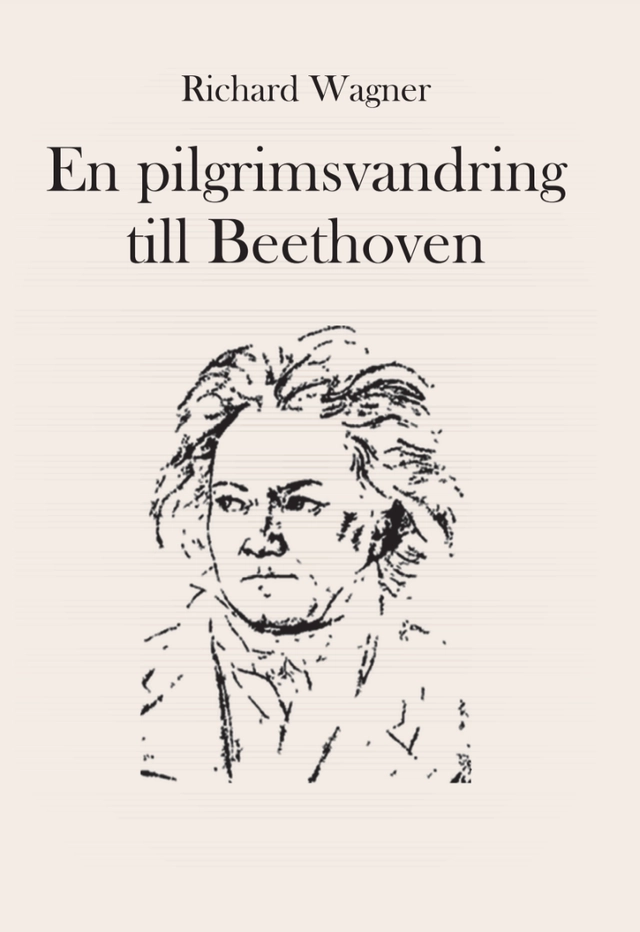 En pilgrimsvandring till Beethoven; Richard Wagner; 2021