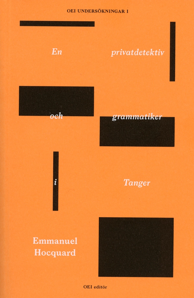 En privatdetektiv och grammatiker i Tanger; Emmanuel Hocquard; 2013