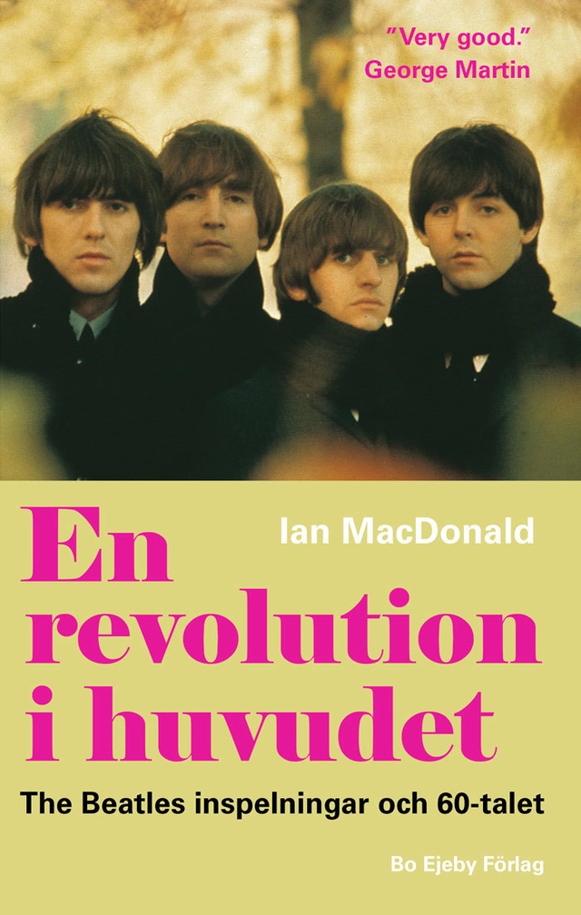 En revolution i huvudet. The Beatles inspelningar och 60-talet; Ian MacDonald; 2017