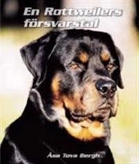 En Rottweilers försvarstal; Åsa Tova Bergh; 2006