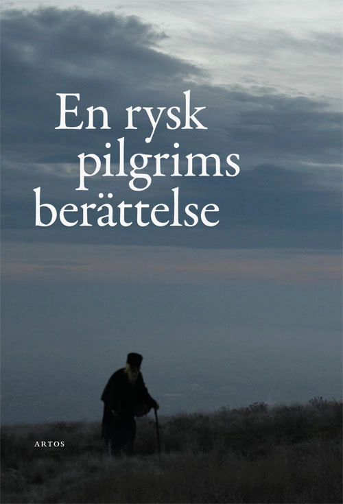 En rysk pilgrims berättelse; Benjamin Åkerlund, Margit Lindström, Tito Colliander; 2015